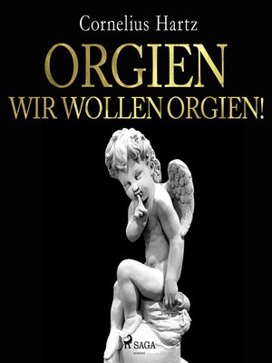 cover image of Orgien, wir wollen Orgien!